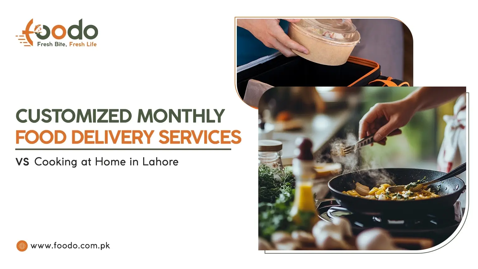 Customized monthly food delivery and homemade food delivery service in Lahore by Foodo