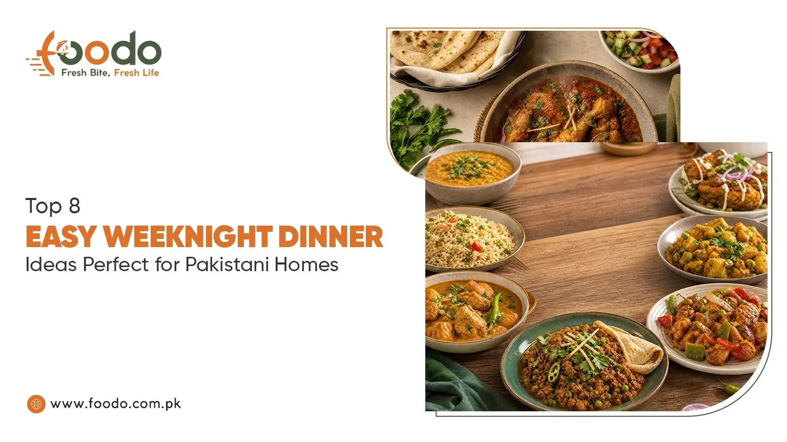 Top easy weeknight dinner ideas perfect for Pakistani homes featuring traditional dishes like chicken karahi, dal chawal, keema aloo, and paratha wraps by Foodo Lahore.
