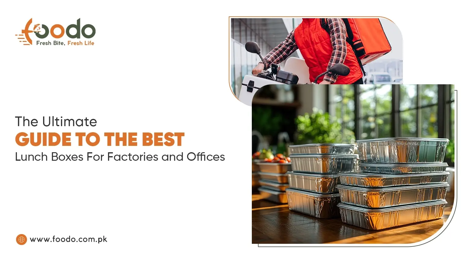 Foodo premium monthly lunch boxes and hygienic tiffin delivery service for factories and corporate offices in Lahore.